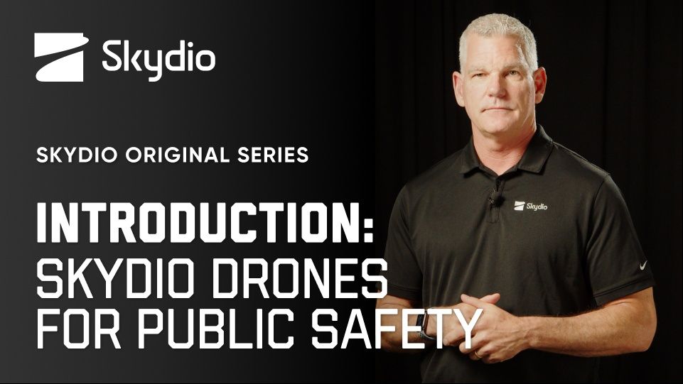 Skydio Original Series: Intro - Skydio Drones for Public Safety